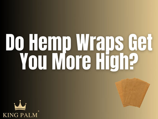 Do Hemp Wraps Get You More High or Just Hit Different?