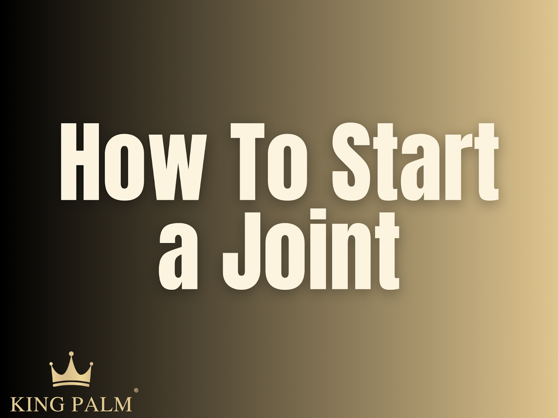 How To Start A Joint: A Beginner's Guide