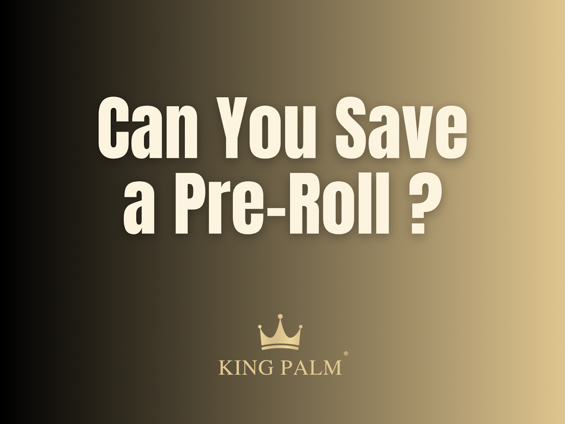Can You Save a Pre-Roll Without Losing Flavor?